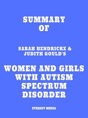cover image of Summary of Sarah Hendrickx & Judith Gould's Women and Girls with Autism Spectrum Disorder